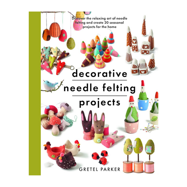 Decorative Needle Felting Projects Book-Magazine & Books-Little Lane Workshops